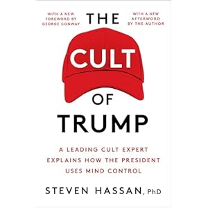The Cult of Trump: A Leading Cult Expert Explains How the President Uses Mind Control Paperback – Illustrated, September 1, 2020