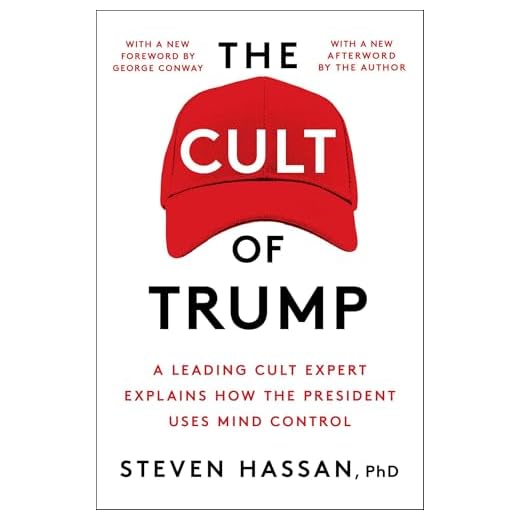 The Cult of Trump: A Leading Cult Expert Explains How the President Uses Mind Control