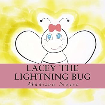 Paperback Lacey The Lightning Bug: Lacey Lights The Way Book