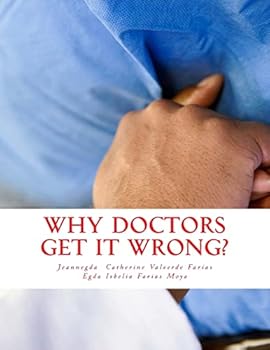 Paperback why doctors get it wrong?: Error, malpractice, iatrogenic, and surrounding factors Book