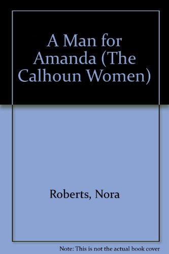 A Man for Amanda (The Calhoun Women) [Large Print] 0816154155 Book Cover