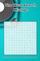 The Word Search Mixtape: Totally Awesome 80s & 90s Music Word Puzzles! B0F66T1CFP Book Cover