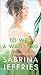 To Wed a Wild Lord (The Hellions of Halstead Hall Book 4)