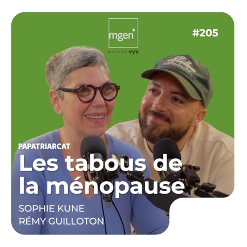 Papatriarcat - #205 - Les tabous de la ménopause - Avec MGEN