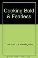 Cooking Bold & Fearless B0012ZPVA6 Book Cover