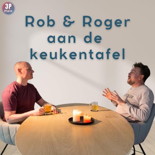 117 [Rob & Roger aan de keukentafel] - Gedoe rondom afvallen en jezelf met anderen vergelijken