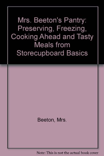 Mrs. Beeton's Pantry: Preserving, Freezing, Coo... 0706371747 Book Cover
