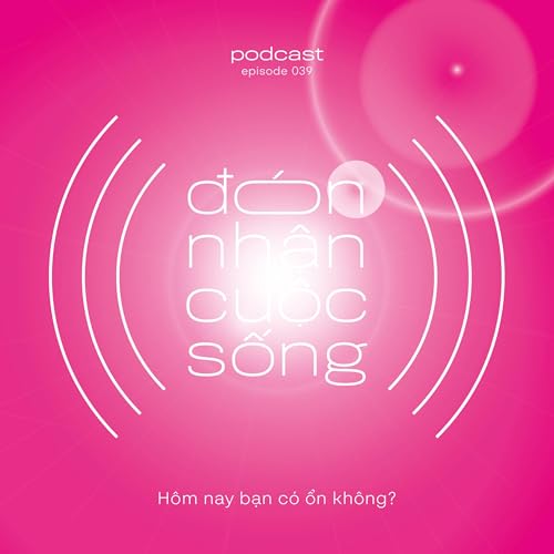 39. Hôm nay bạn có ổn không?