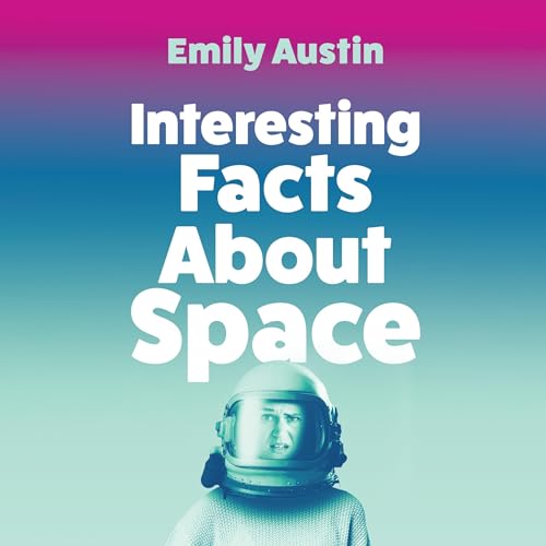 Interesting Facts About Space by Emily Austin episode artwork