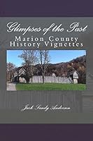 Glimpses of the Past: Marion County History Vignettes 1505557747 Book Cover