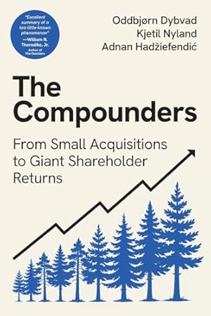 Book cover The Compounders: From Small Acquisitions to Giant Shareholder Returns