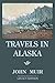 Travels In Alaska (Legacy Edition): Adventures In The Far Northwest Mountains And Arctic Glaciers (The Doublebit John Muir Collection)