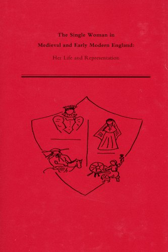 Single Woman in Medieval and Early Modern England: Her Life and Representation (Volume 263) (Medieval and Renaissance Texts and Studies)