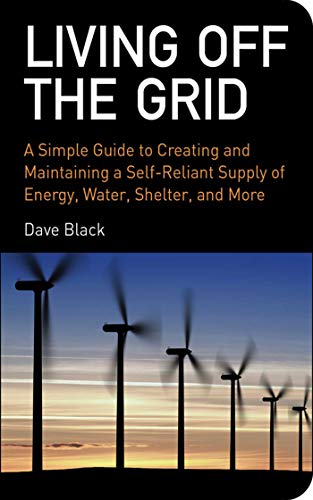 Living Off the Grid: A Simple Guide to Creating and