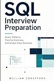 SQL Interview Preparation: Query Patterns, Practice Exercises, and Analyst Case Scenarios