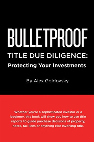 Bulletproof Title Due Diligence: Protecting Your Investments