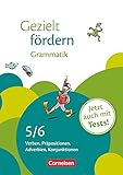5./6. Schuljahr - Grammatik: Verben, Präpositionen, Adverbien, Konjunktionen. Arbeitsheft mit Lösungen und Tests (Gezielt fördern: Lern- und Übungshefte Deutsch)