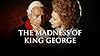 The Madness of King George #1
