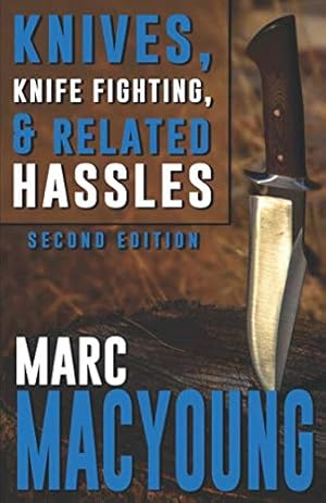 Knives, Knife Fighting, & Related Hassles: How to Survive a REAL Knife Fight