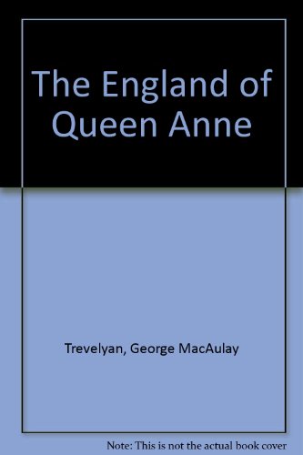 The England of Queen Anne B005E3V5E8 Book Cover