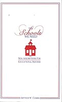 The Schools We Need: New Assumptions for Educational Reform 0819182044 Book Cover