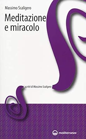 MEDITAZIONE E MIRACOLO
di Massimo Scaligero

