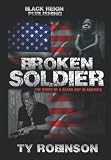 BROKEN SOLIDER: The Story of a Black Boy in America