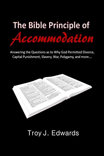 The Bible Principle of Accommodation: Answering the Questions as to