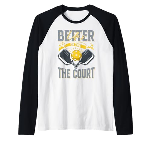 La vida es mejor en la cancha para jugadores y entrenadores de pickleball Camiseta Manga Raglan