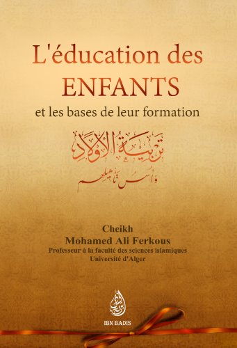 Télécharger L'éducation des ENFANTS et les bases de leur formation arabe/francais Livre PDF Gratuit