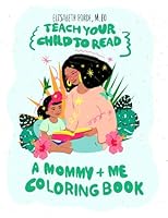 Teach Your Child to Read: A Mommy + Me Coloring Book (Teach Your Child to Read Coloring Books) B0D9DGRMHG Book Cover