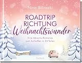 Roadtrip Richtung Weihnachtswunder: Eine Adventsromance zum Aufreißen in 24 Teilen | Romantischer Adventskalender mit einem Roadtrip nach Schottland