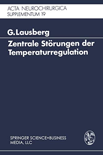 Zentrale Störungen der Temperaturregulation: Eine klinisch-experimentelle Studie (Acta Neurochirurgica Supplement, Band 19)