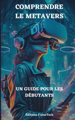 Comprendre le Metavers: Un guide pour les débutants