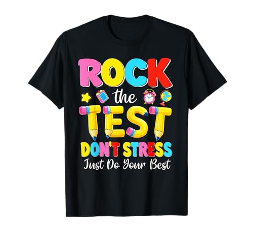 Rock The Test Don't Stress Just Do Your Best Teacher Testing T-Shirt
