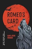 Romeo's Card: What would you do to live forever? 0578912635 Book Cover