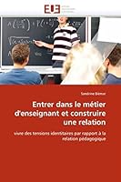 Entrer Dans Le Ma(c)Tier D''Enseignant Et Construire Une Relation 6131541426 Book Cover