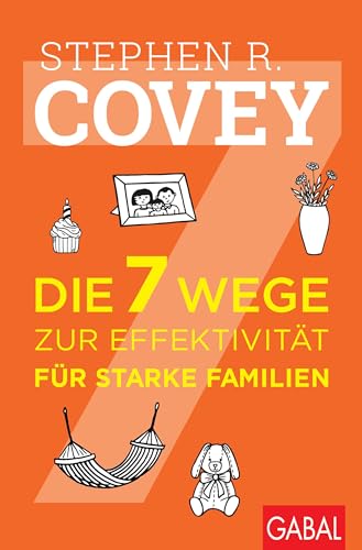 Die 7 Wege zur Effektivität für starke Familien (Dein Leben)