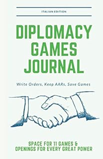 Diplomacy Game Journal: Italy Edition: A Notebook to Write Orders, Keep After Action Reports, and Save Your Completed Games