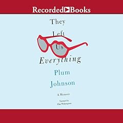 They Left Us Everything Audiolibro Por Plum Johnson arte de portada