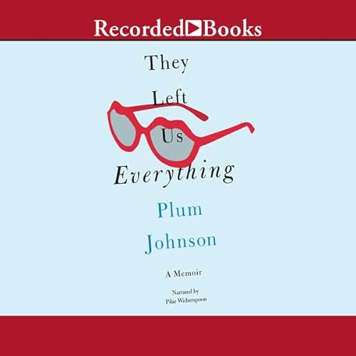 They Left Us Everything Audiolibro Por Plum Johnson arte de portada