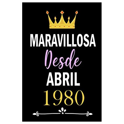 Maravilloso desde Abril 1980: cuaderno cumpleaños, regalos de cumpleaños para hombres, mujeres, 41 años cumpleaños, "6x9" pulgadas, 120 paginas.