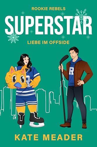 Superstar: Liebe im Offside | Spicy Hockey Romance (Rookie Rebels 8) (German Edition)