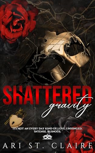 Shattered Gravity (Unhinged Love Book 1) (English Edition)