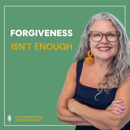 When Forgiveness Feels Impossible: A New Path to Healing and Connection