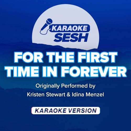 For The First Time In Forever (Originally Performed by Kristen Bell & Idina Menzel) (Karaoke Version)