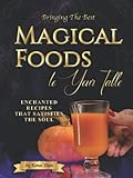 Photo Gallery bringing the best magical foods to your table: enchanted recipes that satisfies the soul