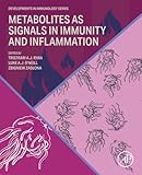 Metabolites as Signals in Immunity and Inflammation (Developments in Immunology)