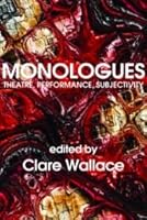 Monologues - Theatre, Performance, Subjectivity 8073081229 Book Cover