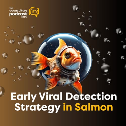 Early Viral Detection Strategy in Salmon | Ep. 54